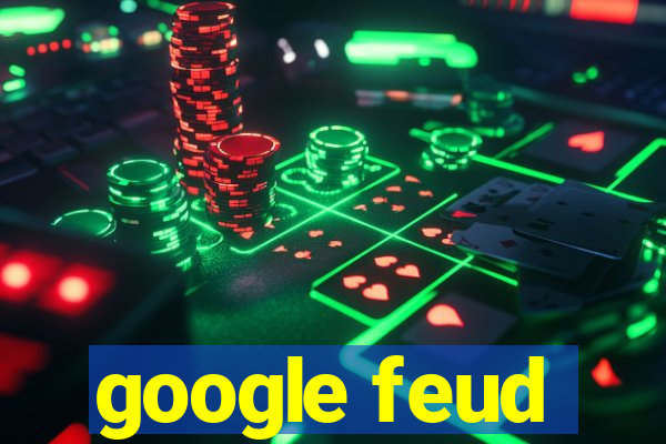 google feud